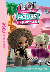L.O.L. Surprise ! House of Surprises 01 - La surprise de Royal Bee