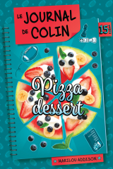 Le journal de Colin - Pizza dessert - T.15 1/2