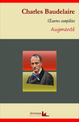 Charles Baudelaire : Oeuvres complètes et annexes (annotées, illustrées)