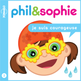 Phil &amp; Sophie - Je suis courageuse - Livre audio