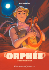 Mythologie - Orphée l'ensorceleur