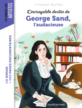 L'incroyable destin de George Sand, l'audace et la passion