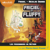Frigiel et Fluffy 2 - Les Prisonniers du Nether