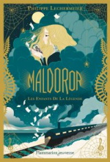 Maldoror (Tome 1) - Les enfants de la Légende