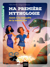 Ma première mythologie - Jason à la conquête de la Toison d'or CP/CE1 6/7 ans