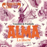 Alma (Tome 3) - La Liberté