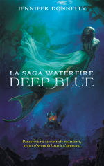La Saga Waterfire - tome 1 - Deep Blue