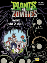 Plants vs zombies - Tome 6 - Panique sous la ville
