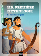 Ma première mythologie - Le retour d'Ulysse CP/CE1 6/7 ans