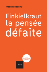 Finkielkraut, la pensée défaite