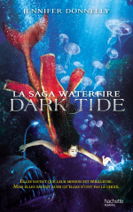 La Saga waterfire - Tome 3 - Dark Tide