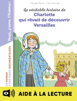 La véritable histoire de Charlotte au château de Versailles - Lecture aidée