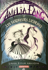 Amélia Fang (Tome 2)  - et les Seigneurs licornes
