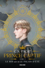 Prince Captif : Prince Captif Tome 3 - Le Roi