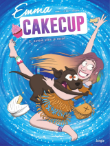 Emma CakeCup - Tome 2