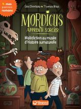Mordicus, apprenti sorcier 6 - Malédiction au musée d'Histoire Surnaturelle