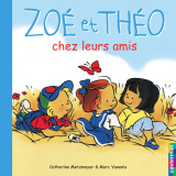 Zoé et Théo (Tome 4) - Zoé et Théo chez leurs amis
