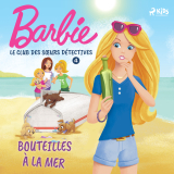 Barbie - Le Club des sœurs détectives 4 - Bouteilles à la mer