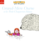 Grand-Mère Ourse et le Petit Chaperon blanc