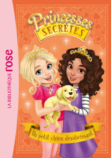 Princesses secrètes 05 - Un petit chien désobéissant
