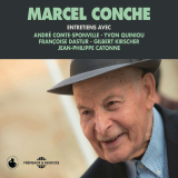 Marcel Conche. Entretiens avec André Comte-Sponville, Jean-Philippe Catonne, Yvon Quiniou, Françoise Dastur et Gilbert Kirscher