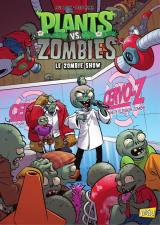 Plants vs Zombies  - Tome 18 - Le Zombie show