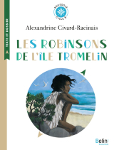 Les Robinsons de l’île Tromelin. L'histoire vraie de Tsimiavo