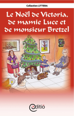 Le Noël de Victoria, de Mamie Luce et de Monsieur Bretzel