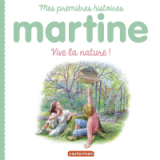 Mes premières histoires Martine - Martine, vive la nature !