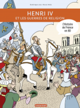 L'Histoire de France en BD - Henri IV et les guerres de Religion