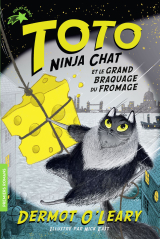 Toto Ninja chat (Tome 2) - Toto Ninja chat et le grand braquage du fromage
