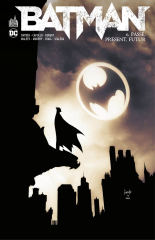 Batman - Tome 6 - Passé, présent, futur