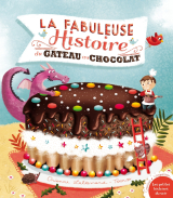 La fabuleuse histoire du gâteau au chocolat !