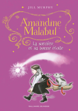 Amandine Malabul, la sorcière et sa bonne étoile