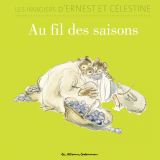 Les imagiers d’Ernest et Célestine - Au fil des saisons