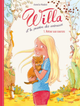 Willa et la passion des animaux - Tome 1 - Retour aux sources