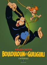 Boulouloum et Guiliguili - L'Intégrale - Tome 1 - 1975 - 1981