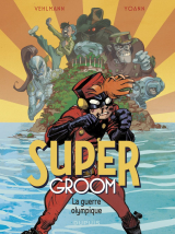 SuperGroom - Tome 2 - La guerre olympique