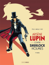 Arsène Lupin contre Sherlock Holmes - Tome 1