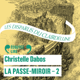 La Passe-Miroir (Livre 2) - Les Disparus du Clairdelune