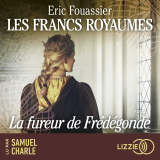 Les Francs royaumes - La fureur de Frédégonde - Tome 2