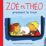 Zoé et Théo (Tome 6) - Zoé et Théo prennent le train
