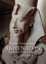 Akhenatón y la revolución de Amarna