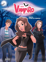 Chica Vampiro - Tome 1 - Mortel d'être une vampire