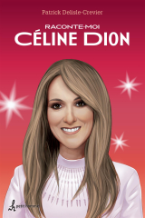 Raconte-moi Céline Dion