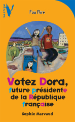 Votez Dora - Future Présidente de la République Française