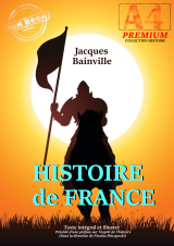 Histoire de France - texte intégral et illustré, précédé d’une préface sur l’esprit de l’histoire (sous la direction de N. Polczynski)
