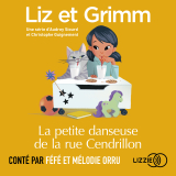 Liz et Grimm - La Petite Danseuse de la rue Cendrillon