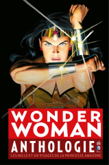 Wonder Woman Anthologie - Les mille et un visages de la princesse amazone