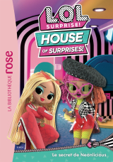 L.O.L. Surprise ! House of Surprises 03 - Le secret de Neonlicious